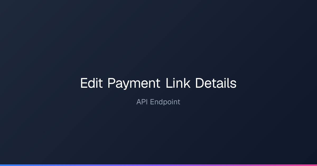 Edit Payment Link Details